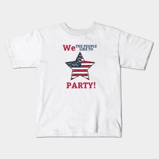 July 4th We the People Like to Party Kids T-Shirt